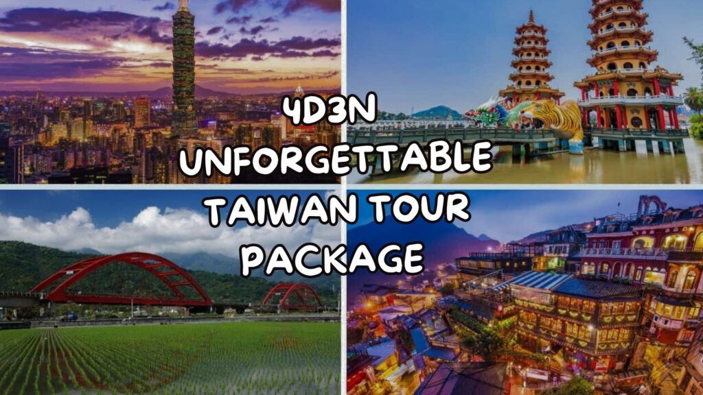 4D3N UNFORGETTABLE TAIWAN TOUR PACKAGE (1)